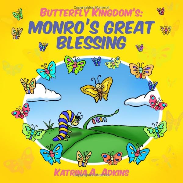 Colorful book cover titled Butterfly Kingdom’s: Monroe’s Great Blessing by Katrina A. Adkins, featuring butterflies and a caterpillar on a green hill with pink-flowered trees against a yellow background.