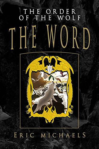Book cover for The Order of the Wolf: The Word by Eric Michaels, featuring a wolf in a snowy forest framed by a golden ornate design with dragons, on a dark, textured background.