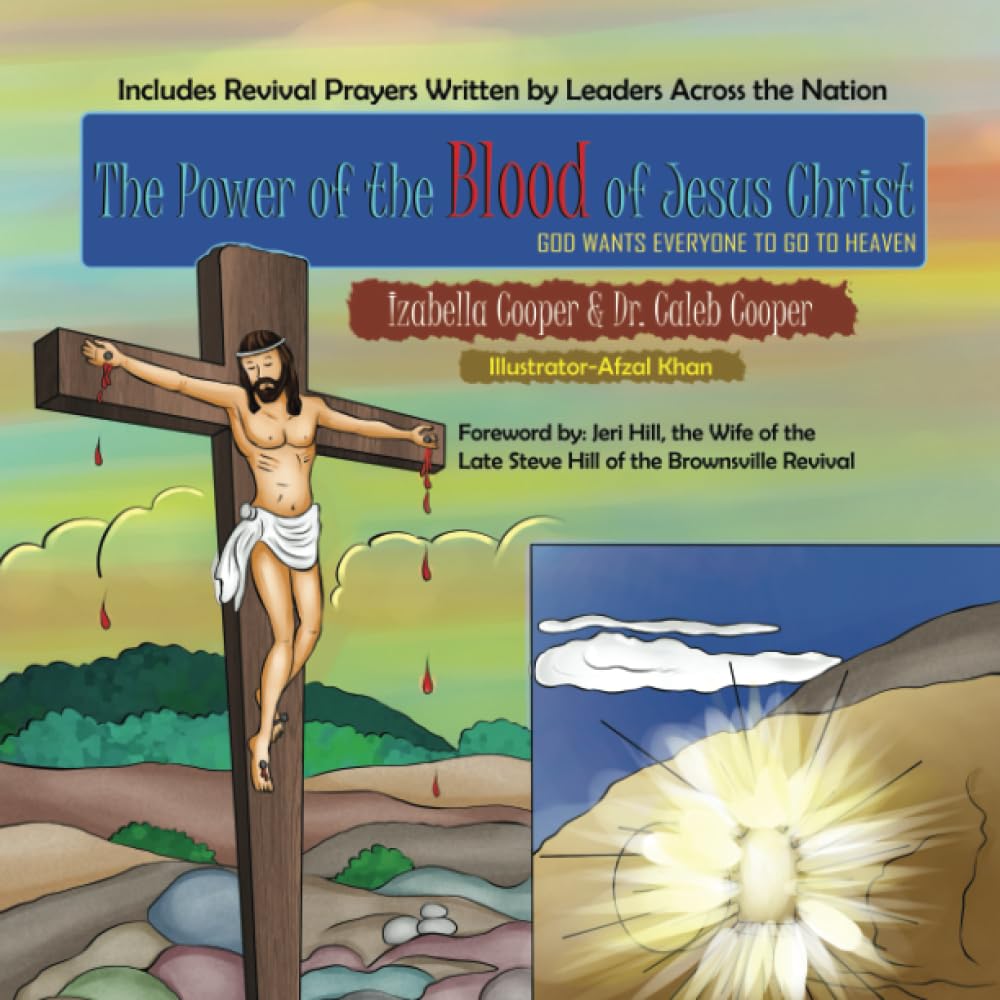 Book cover showing Jesus on the cross in a colorful landscape, with a glowing light and a white dove nearby. Title: The Power of the Blood of Jesus Christ. Authors: Izabella Cooper & Dr. Caleb Cooper. Foreword by Jeri Hill.