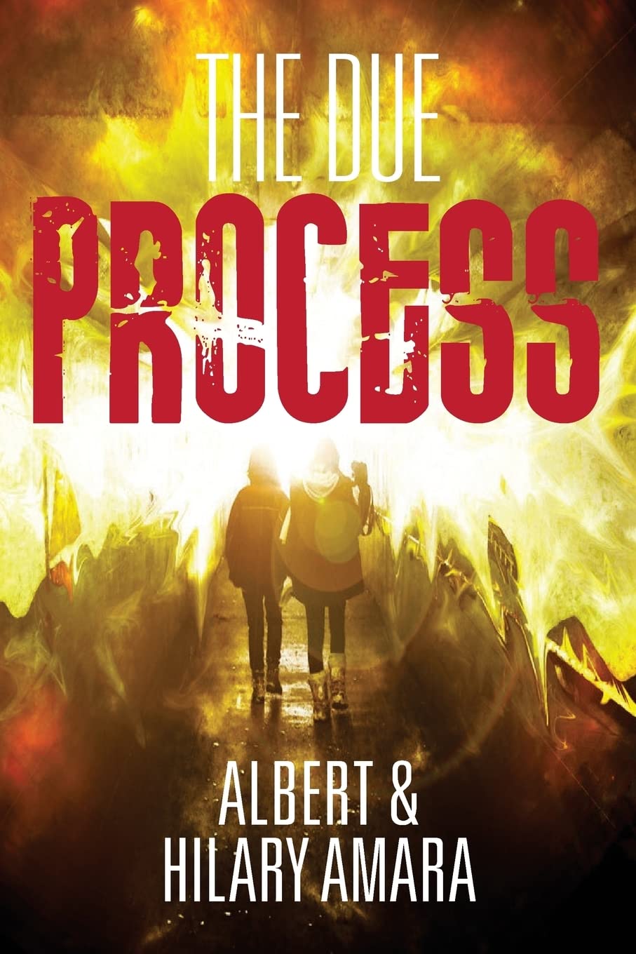 Book cover for The Due Process by Albert & Hilary Amara, showing two silhouetted figures walking toward bright yellow light, with the word PROCESS in large red bold letters above their heads.