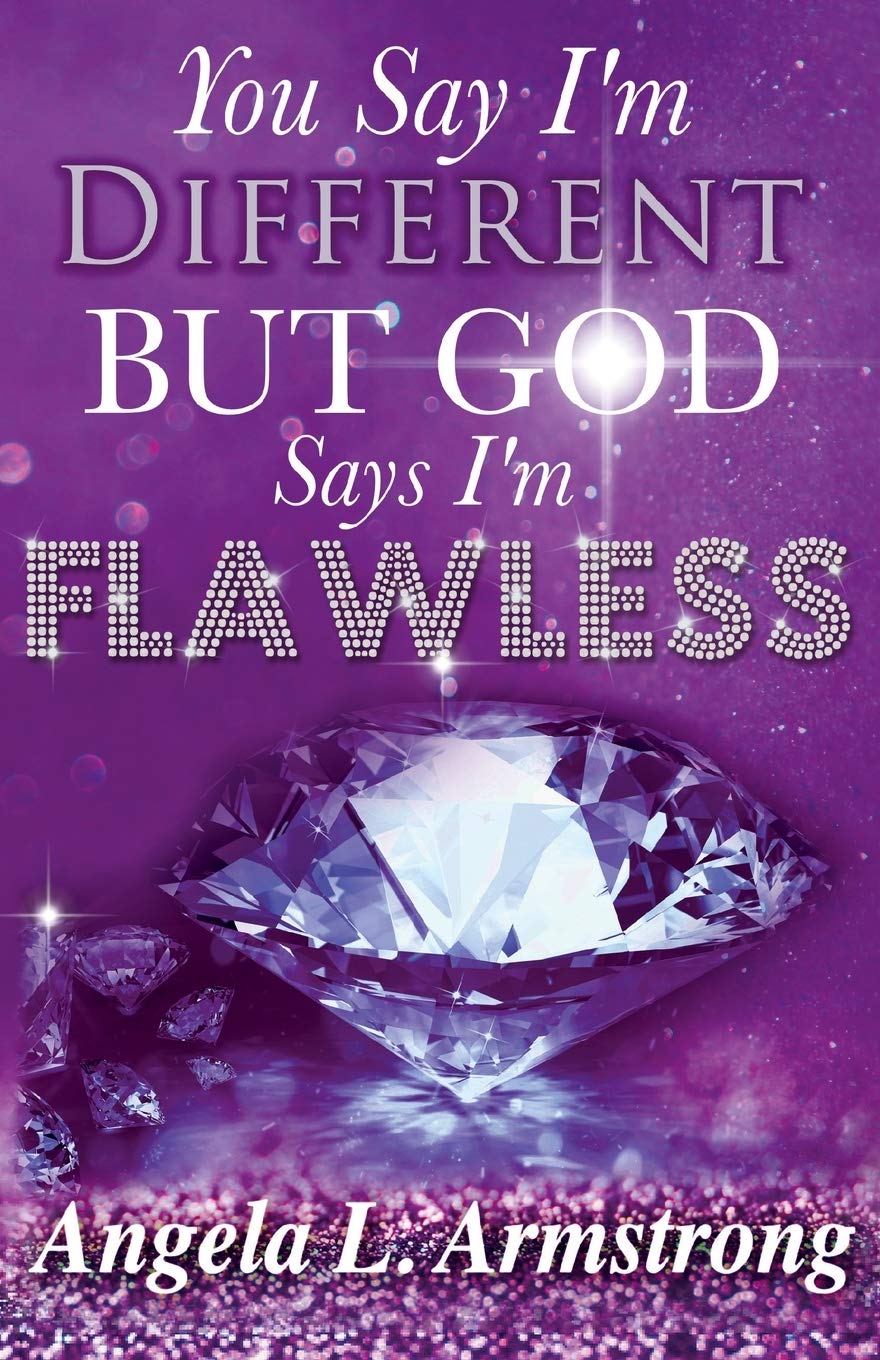 Book cover with a sparkling diamond on a purple background. The text reads: You Say Im Different But God Says Im Flawless by Angela L. Armstrong. The word Flawless is styled with a rhinestone effect.