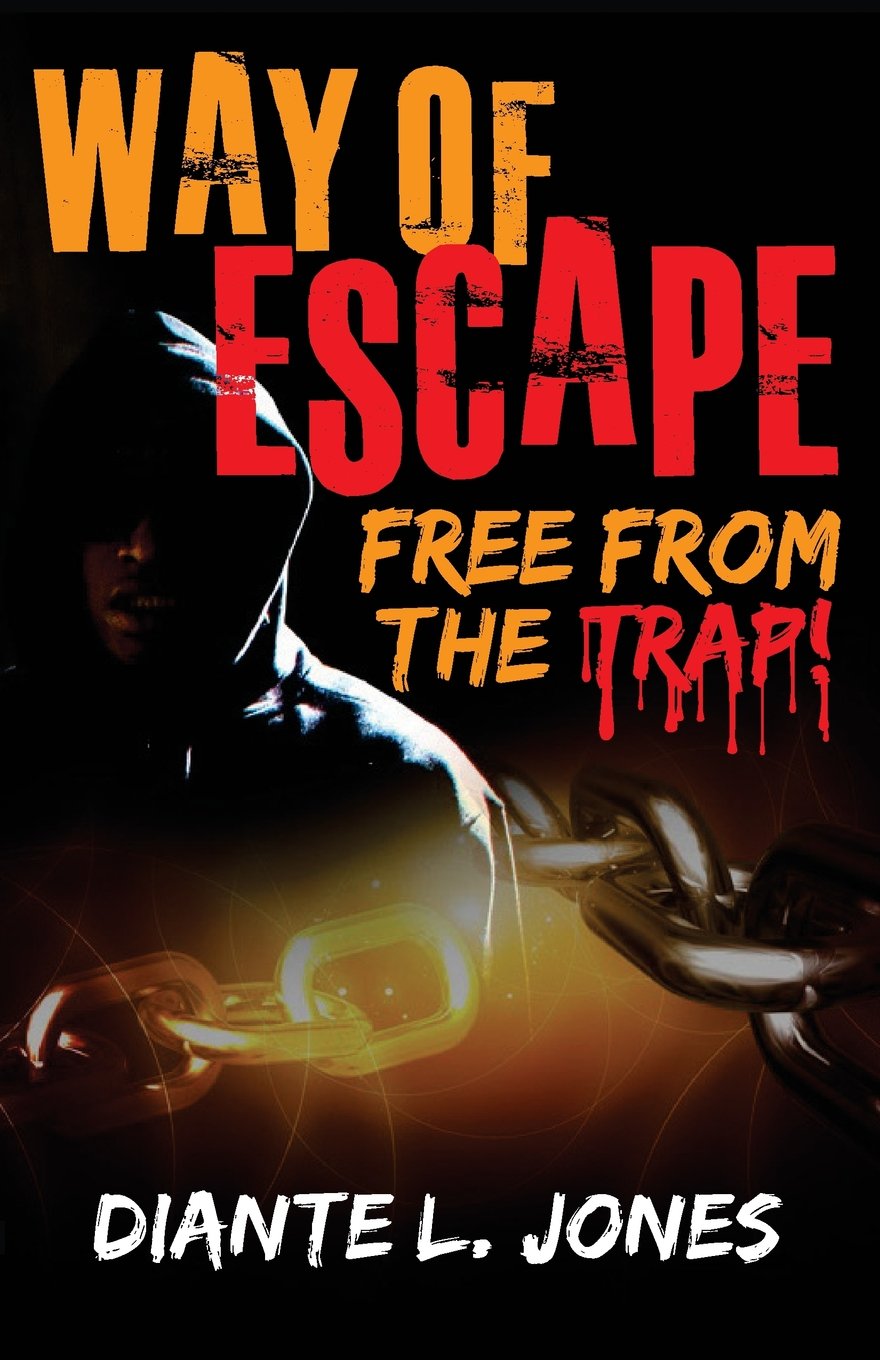 Book cover for Way of Escape: Free from the Trap by Diante L. Jones, featuring a hooded figure in shadows and large broken chains, with bold yellow and red text on a black background.