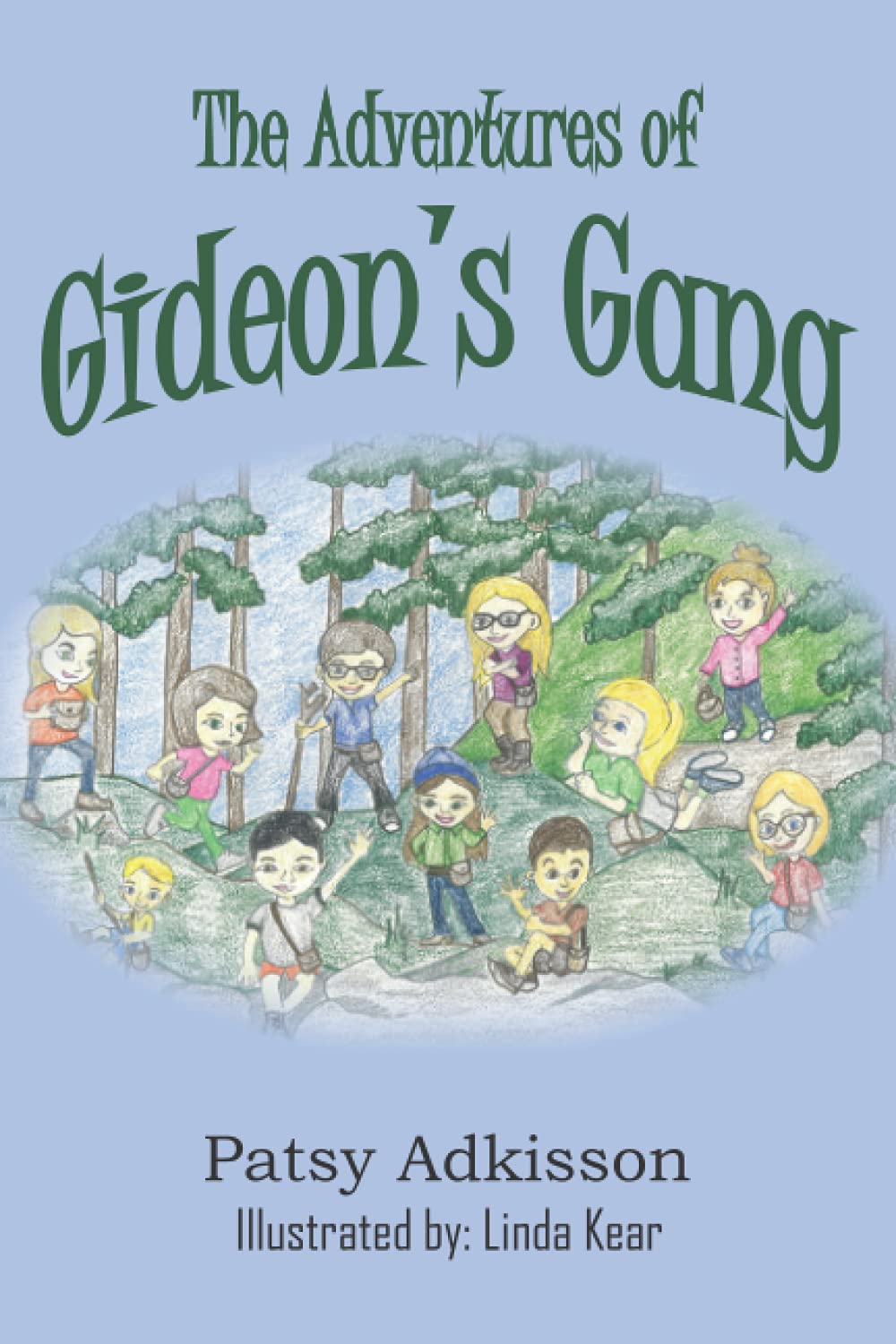 Book cover for The Adventures of Gideon’s Gang shows illustrated children playing in a forest. The title is in large green text above, with the author Patsy Adkisson and illustrator Linda Kear in white at the bottom.