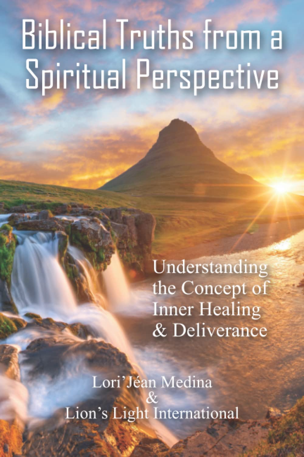 Book cover with a scenic landscape of a waterfall, lush green hills, and a mountain at sunrise. The title reads Biblical Truths from a Spiritual Perspective with additional text about inner healing and deliverance.