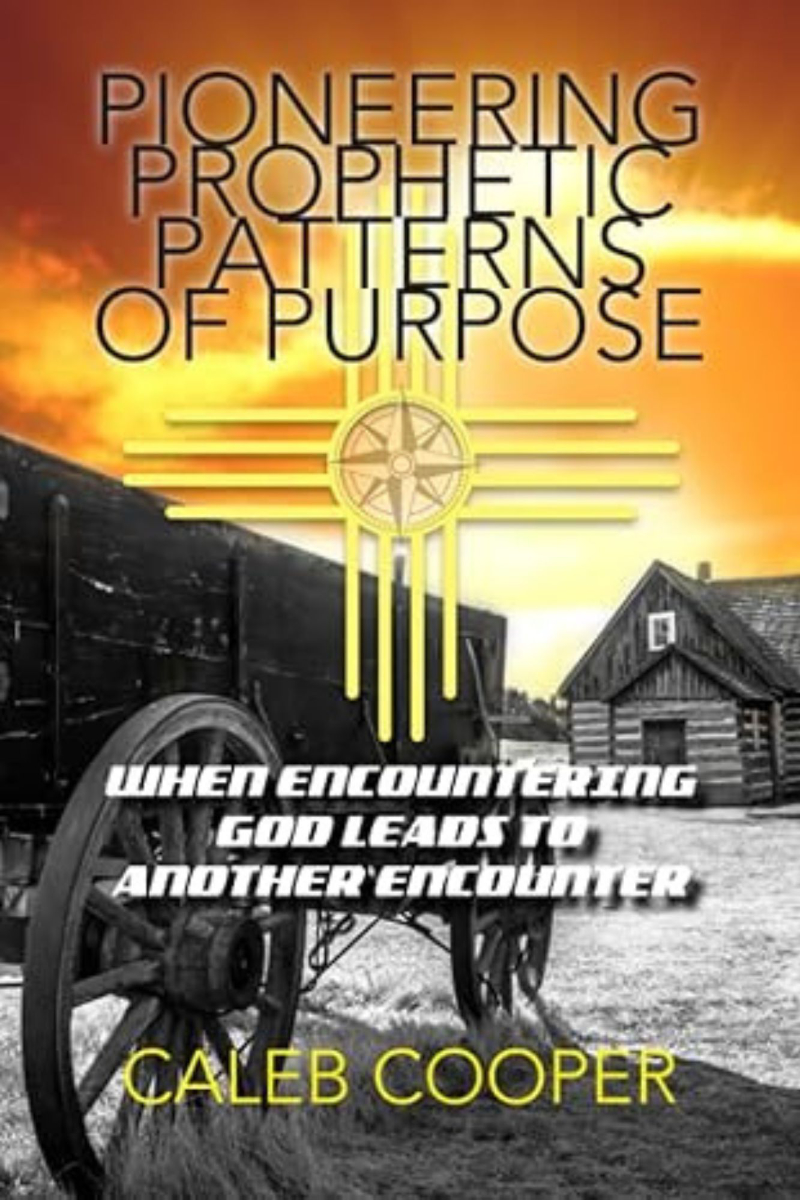 Pioneering Prophetic Patterns of Purpose by Caleb Cooper book cover