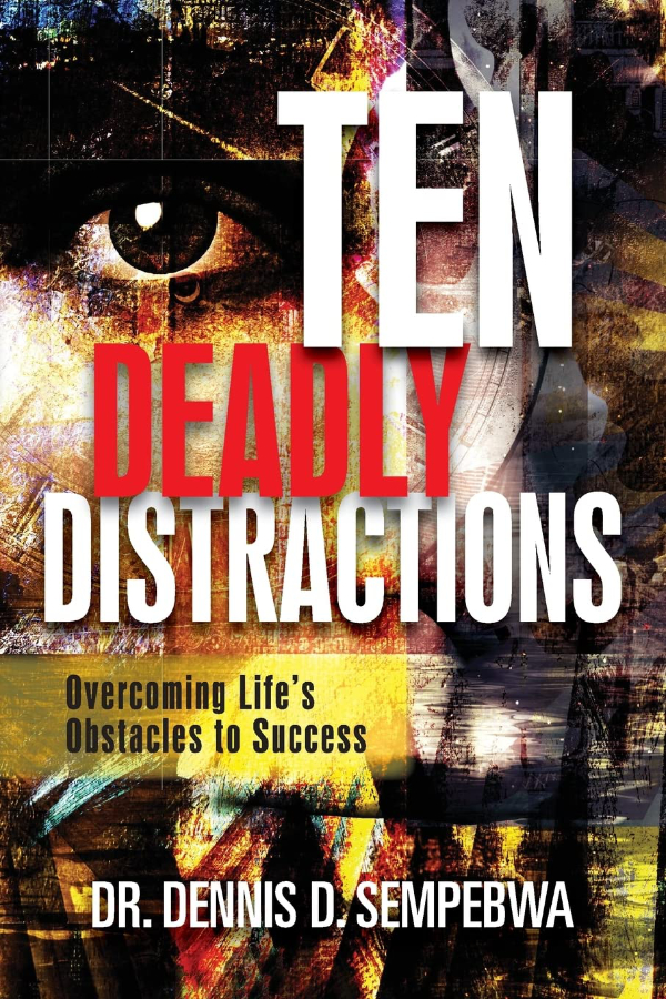 Ten Deadly Distractions by Dr. Dennis Sempebwa book cover